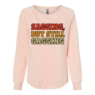 Sagging But Still Gagging Womens California Wash Sweatshirt