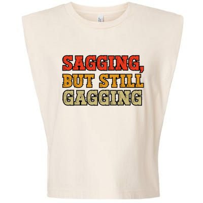 Sagging But Still Gagging Garment-Dyed Women's Muscle Tee