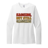 Sagging But Still Gagging Womens CVC Long Sleeve Shirt