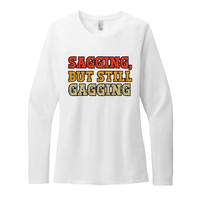 Sagging But Still Gagging Womens CVC Long Sleeve Shirt