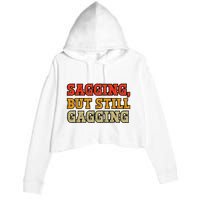 Sagging But Still Gagging Crop Fleece Hoodie