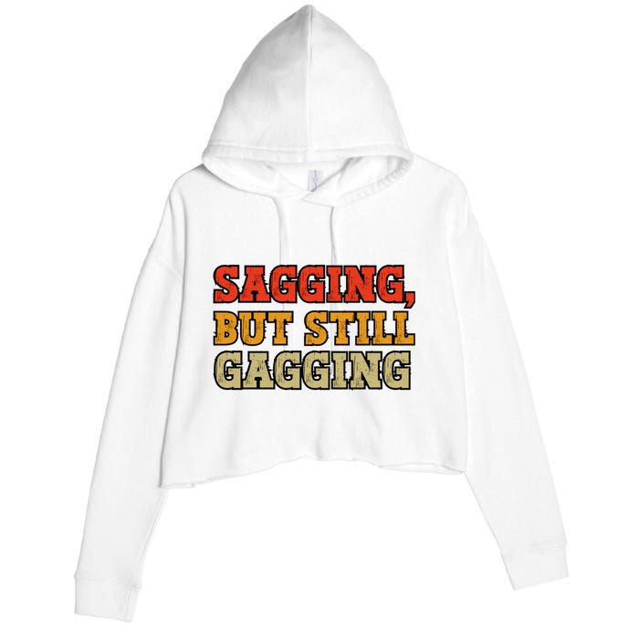 Sagging But Still Gagging Crop Fleece Hoodie