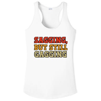 Sagging But Still Gagging Ladies PosiCharge Competitor Racerback Tank