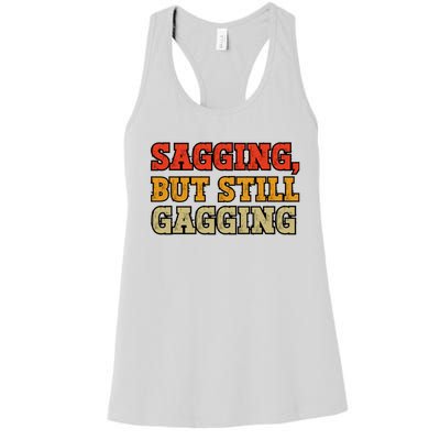 Sagging But Still Gagging Women's Racerback Tank