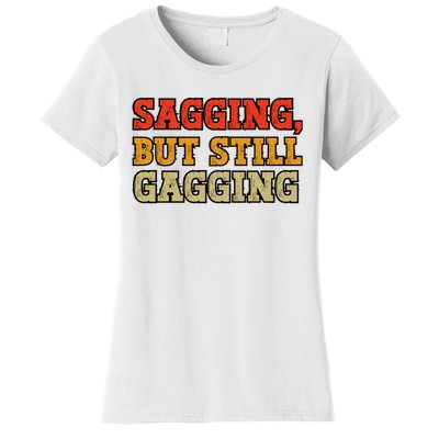 Sagging But Still Gagging Women's T-Shirt