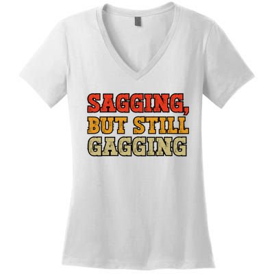 Sagging But Still Gagging Women's V-Neck T-Shirt