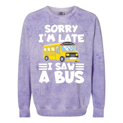 School Bus Sorry I'm late I saw a Bus Colorblast Crewneck Sweatshirt