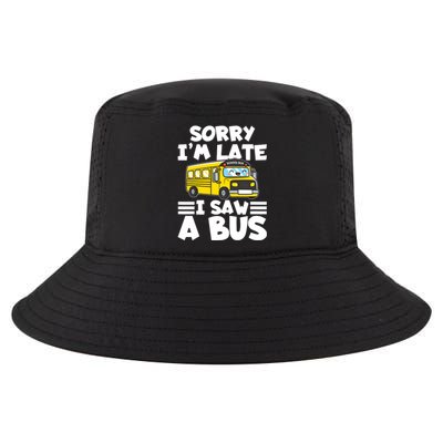 School Bus Sorry I'm late I saw a Bus Cool Comfort Performance Bucket Hat