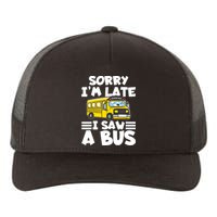 School Bus Sorry I'm late I saw a Bus Yupoong Adult 5-Panel Trucker Hat