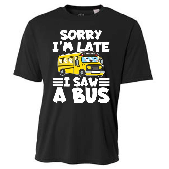 School Bus Sorry I'm late I saw a Bus Cooling Performance Crew T-Shirt