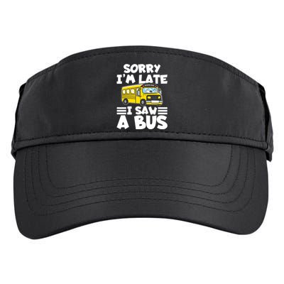 School Bus Sorry I'm late I saw a Bus Adult Drive Performance Visor