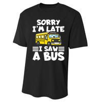 School Bus Sorry I'm late I saw a Bus Performance Sprint T-Shirt