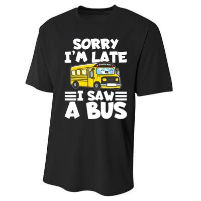 School Bus Sorry I'm late I saw a Bus Performance Sprint T-Shirt