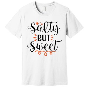 Salty But Sweet Summer Beach Premium T-Shirt