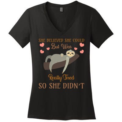 She Believed She Could But She Was Really Tired So She Didn't Women's V-Neck T-Shirt