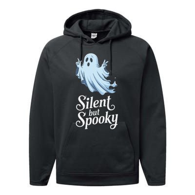 Silent But Spooky Humor For Ghost Lovers Halloween Fun Performance Fleece Hoodie