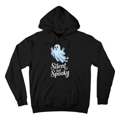 Silent But Spooky Humor For Ghost Lovers Halloween Fun Hoodie