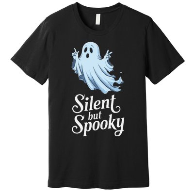 Silent But Spooky Humor For Ghost Lovers Halloween Fun Premium T-Shirt