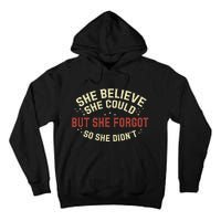 She Believe She Could She Forgot So She Didn’T Tall Hoodie