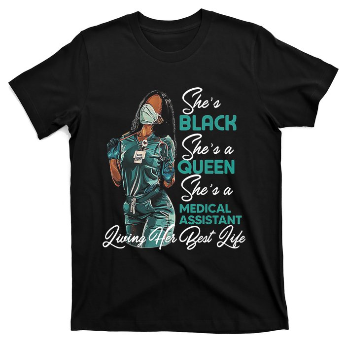 She's Black She's A Queen She's Medical Assistant MA TShirt T-Shirt