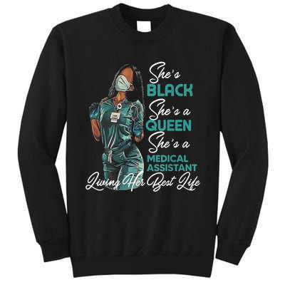 She's Black She's A Queen She's Medical Assistant MA TShirt Tall Sweatshirt