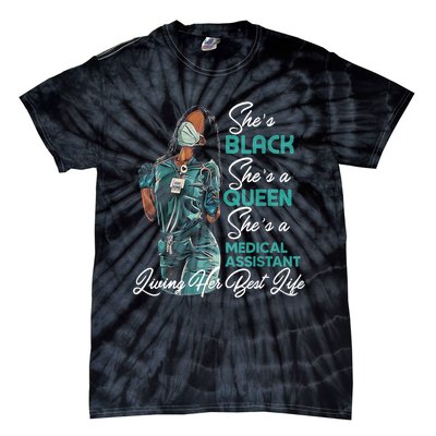 She's Black She's A Queen She's Medical Assistant MA TShirt Tie-Dye T-Shirt