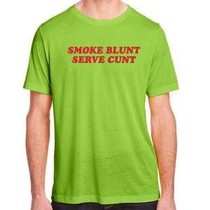 Smoke Blunt Serve Cunt Adult ChromaSoft Performance T-Shirt