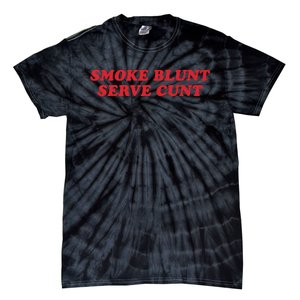 Smoke Blunt Serve Cunt Tie-Dye T-Shirt