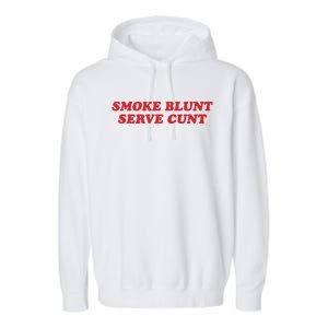 Smoke Blunt Serve Cunt Garment-Dyed Fleece Hoodie