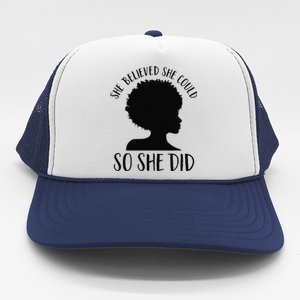 She Believed She Could So She Did Melanin Queen Juneteenth Trucker Hat