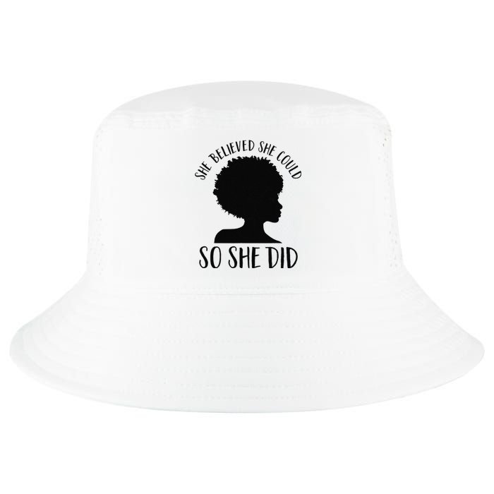 She Believed She Could So She Did Melanin Queen Juneteenth Cool Comfort Performance Bucket Hat