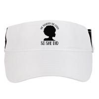 She Believed She Could So She Did Melanin Queen Juneteenth Adult Drive Performance Visor