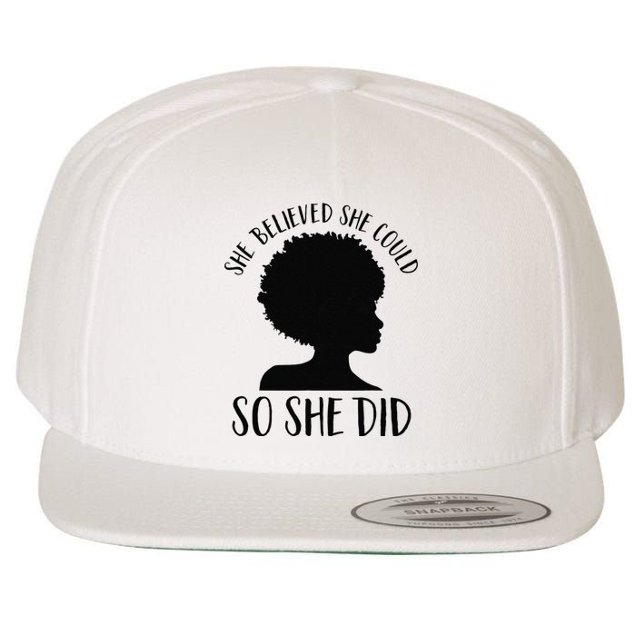 She Believed She Could So She Did Melanin Queen Juneteenth Wool Snapback Cap