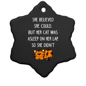 She Believed She Could But Her Cat Was Asleep On Her Lap Cute Gift Ceramic Star Ornament