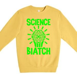 Science Biatch Premium Crewneck Sweatshirt