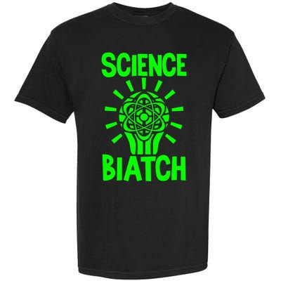 Science Biatch Garment-Dyed Heavyweight T-Shirt