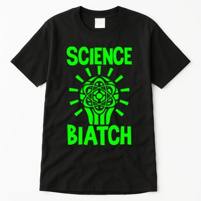 Science Biatch Tall T-Shirt