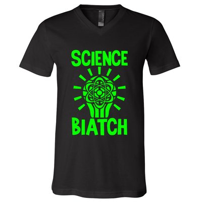 Science Biatch V-Neck T-Shirt