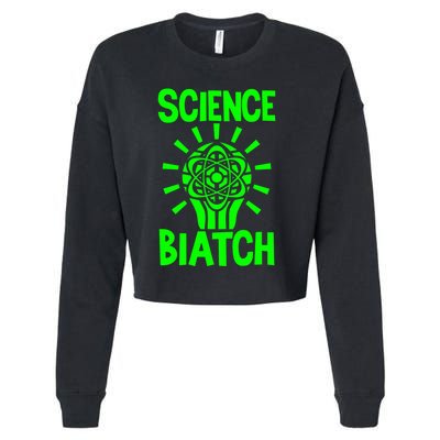 Science Biatch Cropped Pullover Crew