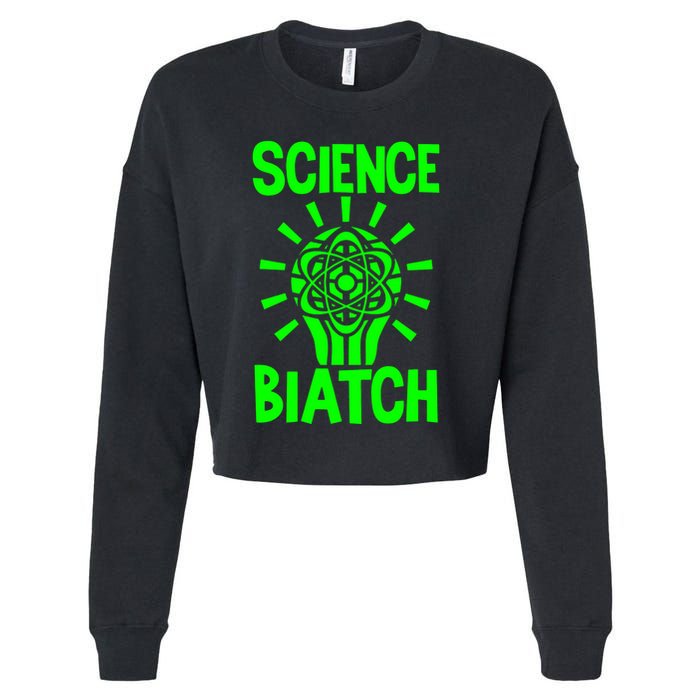Science Biatch Cropped Pullover Crew