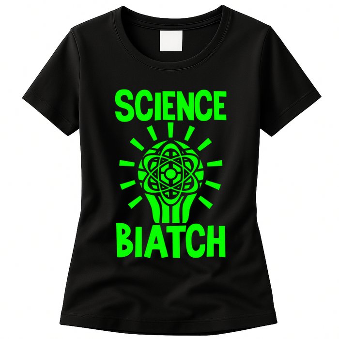 Science Biatch Womens T-Shirt