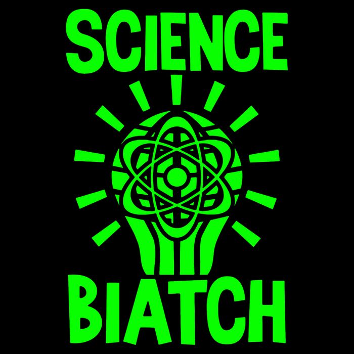 Science Biatch Womens T-Shirt