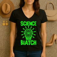 Science Biatch Women's V-Neck T-Shirt