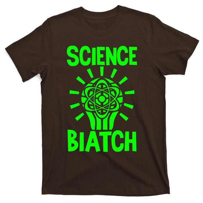 Science Biatch T-Shirt