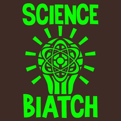 Science Biatch T-Shirt
