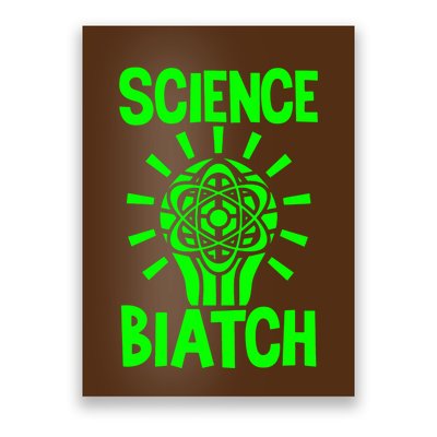 Science Biatch Poster
