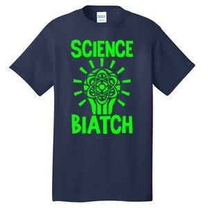 Science Biatch Tall T-Shirt