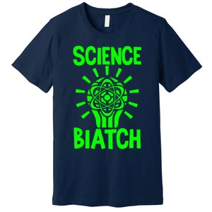 Science Biatch Premium T-Shirt