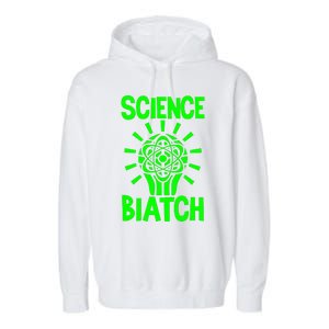 Science Biatch Garment-Dyed Fleece Hoodie