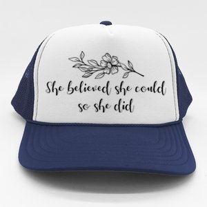 She Believed She Could So She Did. Trucker Hat